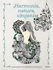 Okładka książki Kolorowanki dla dorosłych. HARMONIA, NATURA, UKOJENIE