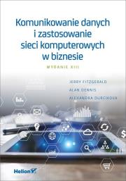 Okładka książki Komunikowanie danych i zastosowanie sieci komputerowych w biznesie.