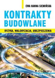 Kontrakty budowlane. Ryzyka, waloryzacja.... Autor: Siemińska-Lewandowska Anna. Dadada.pl Okładka książki Kontrakty budowlane. Ryzyka, waloryzacja...