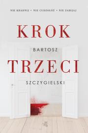 Krok trzeci. Autor: Bartosz Szczygielski. Dadada.pl Okładka książki Krok trzeci