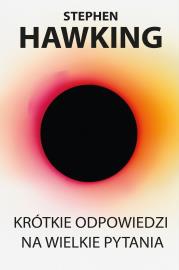 Krótkie odpowiedzi na wielkie pytania. Autor: Hawking Stephen. Dadada.pl Okładka książki Krótkie odpowiedzi na wielkie pytania