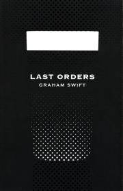 Last Orders. Autor: Graham Swift. Dadada.pl Okładka książki Last Orders