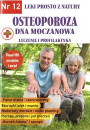 Leki prosto z natury T.12 Osteoporoza.... Autor: Opracowanie zbiorowe. Dadada.pl Okładka książki Leki prosto z natury T.12 Osteoporoza...