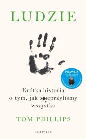 Okładka książki Ludzie. Krótka historia o tym, jak spieprzyliśmy..