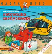 Mądra Mysz. Mam przyjaciółkę ratownika medycznego. Autor: Ralf Butschkow. Dadada.pl Okładka książki Mądra Mysz. Mam przyjaciółkę ratownika medycznego
