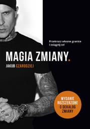 Magia zmiany. Przekrocz własne granice i osiągnij cel. Autor: Jakub Czarodziej. Dadada.pl Okładka książki Magia zmiany. Przekrocz własne granice i osiągnij cel