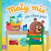Mały miś nie chce jeść. Autor: Opracowanie zbiorowe. Dadada.pl Okładka książki Mały miś nie chce jeść