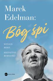 Marek Edelman: Bóg śpi. Autor: Witold Bereś, Krzysztof Burnetko. Dadada.pl Okładka książki Marek Edelman: Bóg śpi