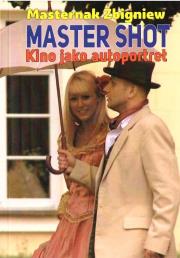 Master shot. Kino jako autoportret. Autor: Masternak Zbigniew. Dadada.pl Okładka książki Master shot. Kino jako autoportret