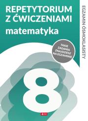 MATEMATYKA REPETYTORIUM ÓSMOKLASISTY Z ĆWICZENIAMI EGZAMIN ÓSMOKLASISTY. Autor: HELENA JURASZCZYK, Morawiec Renata. Dadada.pl Okładka książki MATEMATYKA REPETYTORIUM ÓSMOKLASISTY Z ĆWICZENIAMI EGZAMIN ÓSMOKLASISTY