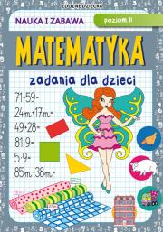 Matematyka Zadania dla dzieci Poziom II. Autor: Guzowska Beata. Dadada.pl Okładka książki Matematyka Zadania dla dzieci Poziom II