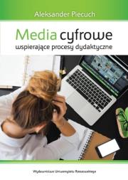 Media cyfrowe wspierające procesy dydaktyczne. Autor: Piecuch Aleksander. Dadada.pl Okładka książki Media cyfrowe wspierające procesy dydaktyczne