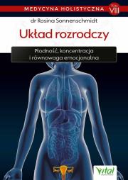 Medycyna holistyczna Tom 8 Układ rozrodczy. Autor: Rosina Sonnenschmidt. Dadada.pl Okładka książki Medycyna holistyczna Tom 8 Układ rozrodczy