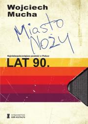 Miasto noży. Autor: Mucha Wojciech. Dadada.pl Okładka książki Miasto noży