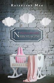 Między nami miłość Tom 3 Nierozłączni. Autor: Harmak Katarzyna. Dadada.pl Okładka książki Między nami miłość Tom 3 Nierozłączni