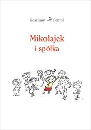 Mikołajek i spółka. Autor: René Goscinny, Jean-Jacques Sempé. Dadada.pl Okładka książki Mikołajek i spółka