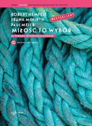 MIŁOŚĆ TO WYBÓR O TERAPII WSPÓŁUZALEŻNIEŃ. Autor: Robert Hemfelt, Paul Meier, Frank Minirth. Dadada.pl Okładka książki MIŁOŚĆ TO WYBÓR O TERAPII WSPÓŁUZALEŻNIEŃ