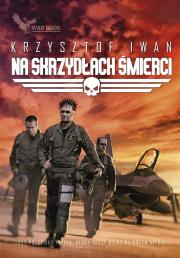 Na skrzydłach śmierci. Autor: Krzysztof Iwanowski. Dadada.pl Okładka książki Na skrzydłach śmierci