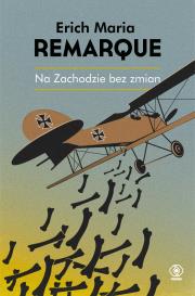 Na Zachodzie bez zmian. Autor: Erich Maria Remarque, Ryszard Wojnakowski. Dadada.pl Okładka książki Na Zachodzie bez zmian
