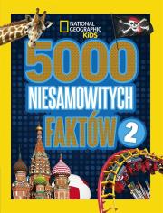 Okładka książki National Geographic Kids 5000 niesamow. faktów 2