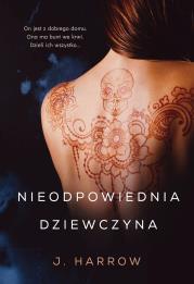 NIEODPOWIEDNIA DZIEWCZYNA. Autor: J. HARROW. Dadada.pl Okładka książki NIEODPOWIEDNIA DZIEWCZYNA