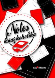 Notes Książkoholika. Autor: Nowicka-Bala Anna. Dadada.pl Okładka książki Notes Książkoholika