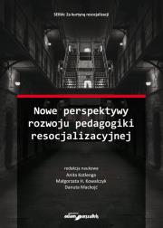 Nowe perspektywy rozwoju pedagogiki resocjalizacyjnej. Autor: (red.) Kotlenga Anita, Kowalczyk Małgorzata H., Mackojć Danuta. Dadada.pl Okładka książki Nowe perspektywy rozwoju pedagogiki resocjalizacyjnej