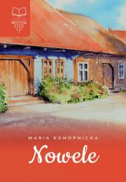 NOWELE. Autor: Konopnicka Maria. Dadada.pl Okładka książki NOWELE