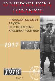 O niepodległą i granice Tom 10 Część 1. Autor: Jabłonowski Marek, Janowski Włodzimierz. Dadada.pl Okładka książki O niepodległą i granice Tom 10 Część 1