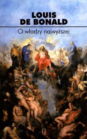 O władzy najwyższej. Autor: Bonald Louis Gabriel Ambroise de. Dadada.pl Okładka książki O władzy najwyższej