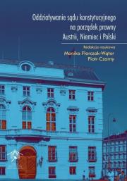 Okładka książki Oddziaływanie sądu konstytucyjnego na porządek prawny Austrii, Niemiec i Polski
