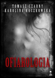 Ofiarologia. Autor: Czarny Tomasz, Kaczkowska Karolina. Dadada.pl Okładka książki Ofiarologia