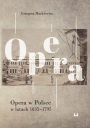 Okładka książki Opera w Polsce w latach 1635-1795