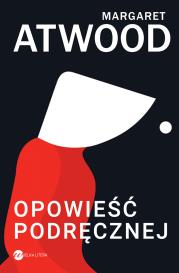 Opowieść Podręcznej (wersja limitowana). Autor: Atwood Margaret, Zofia Uhrynowska-Hanasz. Dadada.pl Okładka książki Opowieść Podręcznej (wersja limitowana)