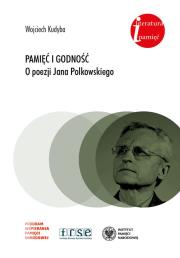 Pamięć i godność. Autor: Kudyba Wojciech. Dadada.pl Okładka książki Pamięć i godność