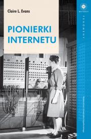 Pionierki Internetu. Autor: Evans Claire. Dadada.pl Okładka książki Pionierki Internetu