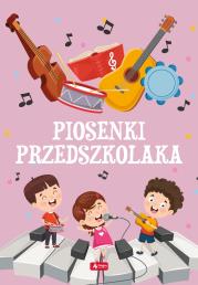 Piosenki przedszkolaka. Autor: Opracowanie zbiorowe. Dadada.pl Okładka książki Piosenki przedszkolaka