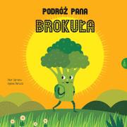 Podróż Pana Brokuła. Autor: Serrano Pilar. Dadada.pl Okładka książki Podróż Pana Brokuła