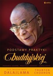 Podstawy praktyki buddyjskiej. Autor: His Holiness the Dalai Lama, Venerable Thubten Chodron. Dadada.pl Okładka książki Podstawy praktyki buddyjskiej