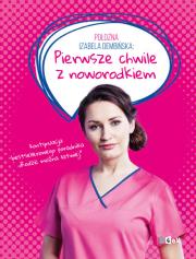 POŁOŻNA IZABELA DEMBIŃSKA PIERWSZE CHWILE Z NOWORODKIEM. Autor: Dembińska Izabela. Dadada.pl Okładka książki POŁOŻNA IZABELA DEMBIŃSKA PIERWSZE CHWILE Z NOWORODKIEM