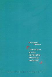 Prawnokarne granice nowatorskiej interwencji medycznej. Autor: Gałązka Małgorzata. Dadada.pl Okładka książki Prawnokarne granice nowatorskiej interwencji medycznej