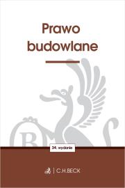 PRAWO BUDOWLANE WYD. 34. Autor: Opracowanie zbiorowe. Dadada.pl Okładka książki PRAWO BUDOWLANE WYD. 34
