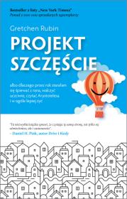 PROJEKT SZCZĘŚCIE DLACZEGO PRZEZ ROK STARAŁAM SIĘ ŚPIEWAĆ Z RANA WALCZYĆ UCZCIWIE CZYTAĆ ARYSTOTELESA I W OGÓLE LEPIEJ ŻYĆ. Autor: Gretchen Rubin. Dadada.pl Okładka książki PROJEKT SZCZĘŚCIE DLACZEGO PRZEZ ROK STARAŁAM SIĘ ŚPIEWAĆ Z RANA WALCZYĆ UCZCIWIE CZYTAĆ ARYSTOTELESA I W OGÓLE LEPIEJ ŻYĆ