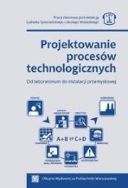 Projektowanie procesów technologicznych. Autor:   Praca zbiorowa. Dadada.pl Okładka książki Projektowanie procesów technologicznych