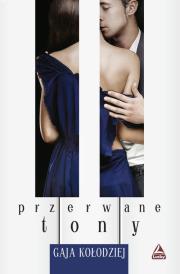 Przerwane tony. Autor: Kołodziej Gaja. Dadada.pl Okładka książki Przerwane tony