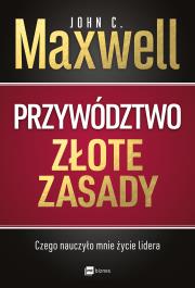 Przywództwo Złote zasady. Autor: John C. Maxwell. Dadada.pl Okładka książki Przywództwo Złote zasady
