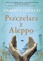 Pszczelarz z Aleppo. Autor: Christy Lefteri, Sobolewska Agnieszka. Dadada.pl Okładka książki Pszczelarz z Aleppo