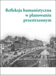 Okładka książki Refleksja humanistyczna w planowaniu przestrzennym