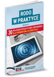 Okładka książki RODO w praktyce. 30 najczęstszych pytań i odpowiedzi dla podmiotów leczniczych. Wydanie II