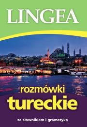 ROZMÓWKI TURECKIE ZE SŁOWNIKIEM I GRAMATYKĄ WYD. 4. Autor: Opracowanie zbiorowe. Dadada.pl Okładka książki ROZMÓWKI TURECKIE ZE SŁOWNIKIEM I GRAMATYKĄ WYD. 4